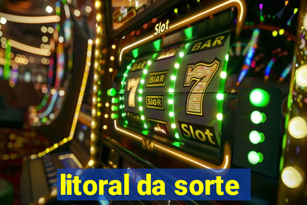 litoral da sorte